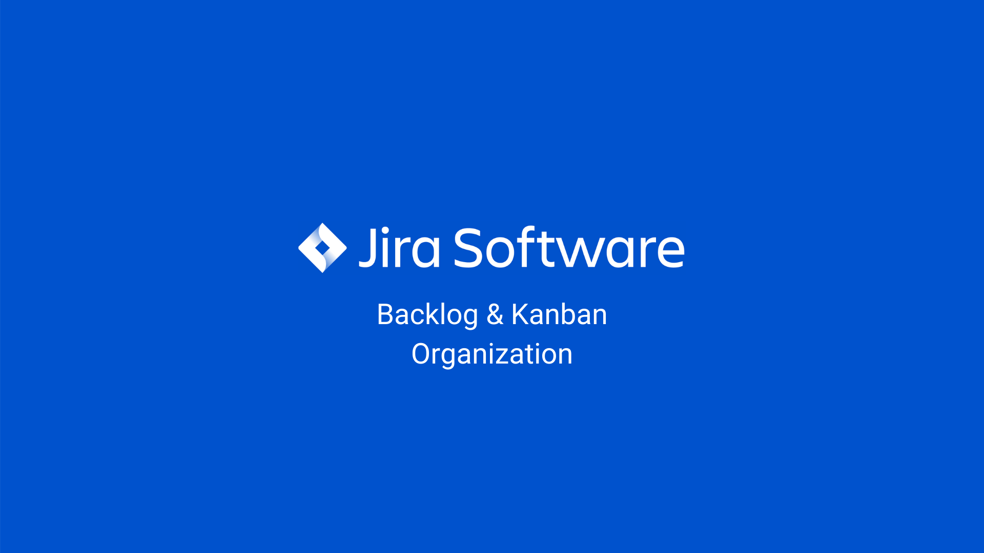 How to organize the Jira backlog and Kanban board